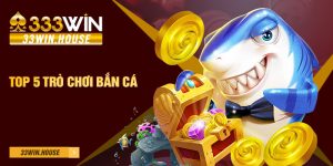 Top 5 trò chơi bắn cá